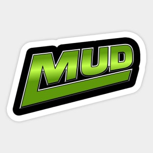 Mud! Mud! Mud! Sticker